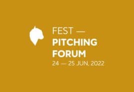 OSTATNIE DNI ZGŁOSZEŃ NA FEST – PITCHING FORUM