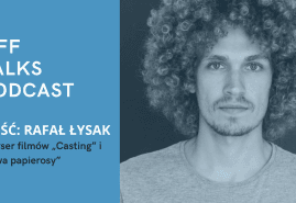 KFF TALKS PODCAST: ROZMOWA Z RAFAŁEM ŁYSAKIEM